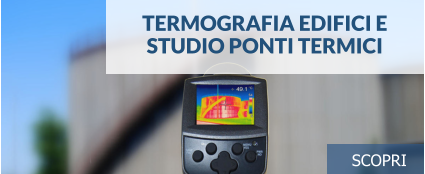 TERMOGRAFIA EDIFICI E STUDIO PONTI TERMICI scopri